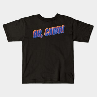 Oh, Cawd! | Lorne Armstrong Kids T-Shirt